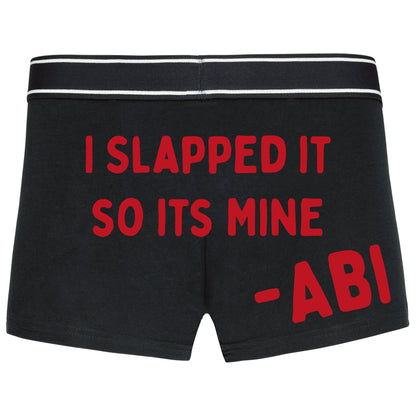 Valentines Boxer shorts -I Slapped it So Its Mine - Valentines Gift For Him - Innuendo - Personalisable