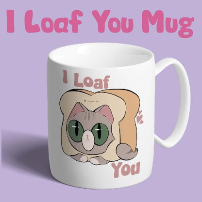 I Loaf You Mug - Personalised Gift, Valentine's Day Gift, Anniversary Gift, Birthday Gift, Romantic Gift